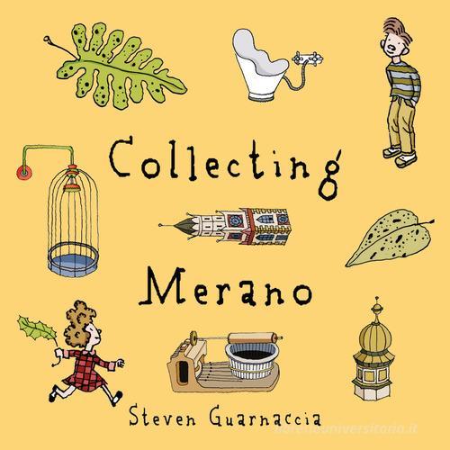Collecting Merano. Ediz. illustrata di Steven Guarnaccia edito da Corraini