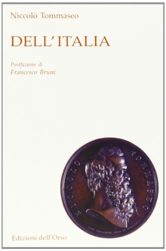 Dell'Italia. Libri cinque (rist. anast. 1920-1921) di Niccolò Tommaseo edito da Edizioni dell'Orso