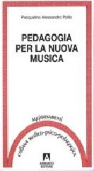 Pedagogia per la nuova musica di Pasqualino A. Polito edito da Armando Editore