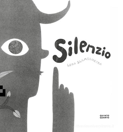 Silenzio. Ediz. illustrata di Lena Shamshurina edito da Quinto Quarto