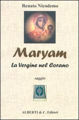 Maryam. La Vergine nel Corano di Renato Nicodemo edito da Alberti & C.