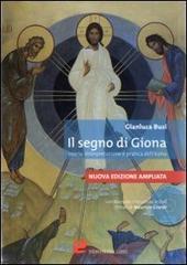 Il segno di Giona. Teoria, interpretazione e pratica dell'icona. Con DVD di Gianluca Busi edito da Dehoniana Libri
