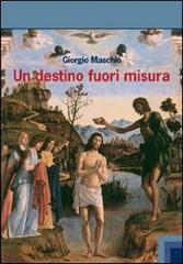 Un destino fuori misura. L'effusione dello Spirito Santo nella trilogia di Ireneo di Lione di Giorgio Maschio edito da Marcianum Press