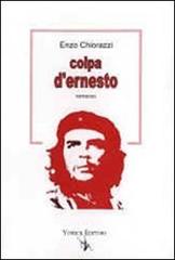 Libro Colpa d'Ernesto di Enzo Chiorazzi Nuovi autori di Yorick Editore