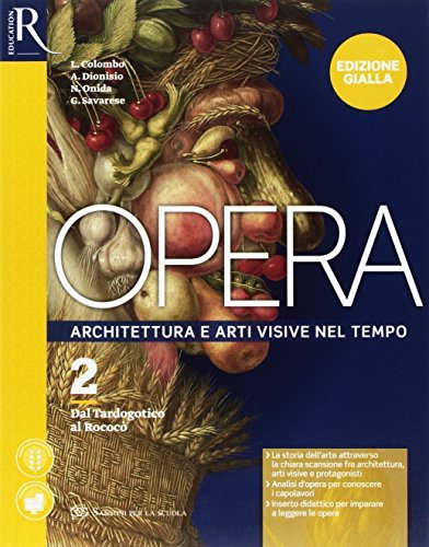 Opera. Ediz. gialla. Per le Scuole superiori. Con e-book. Con 2 espansioni online. Con Libro: Come leggere opera d'arte vol. 2 di Agnese Dionisio, Nicoletta Onida, Laura Colombo edito da Sansoni
