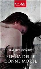 Elegia delle donne morte di Beatrice Monroy edito da Navarra Editore