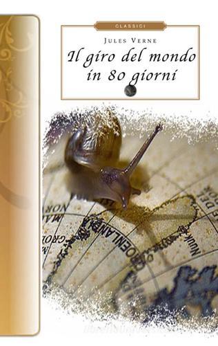 Il giro del mondo in 80 giorni di Jules Verne edito da Selino's