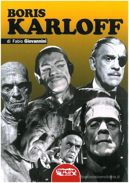 Boris Karloff di Fabio Giovannini edito da Profondo Rosso
