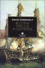 Storia della pirateria di David Cordingly edito da Mondadori