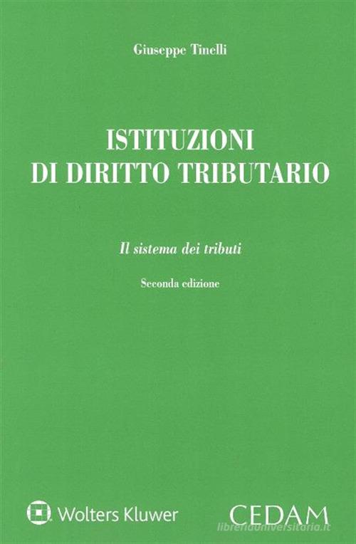 Istituzioni di diritto tributario. Il sistema dei tributi di Giuseppe Tinelli edito da CEDAM