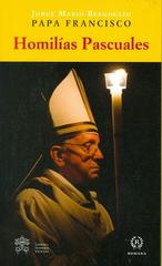 Homilias pascuales di Francesco (Jorge Mario Bergoglio) edito da Libreria Editrice Vaticana