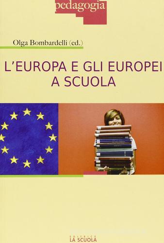 L' Europa e gli europei a scuola di Olga Bombardelli edito da La Scuola SEI