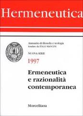 Hermeneutica. Annuario di filosofia e teologia (1997). Ermeneutica e razionalità contemporanea edito da Morcelliana