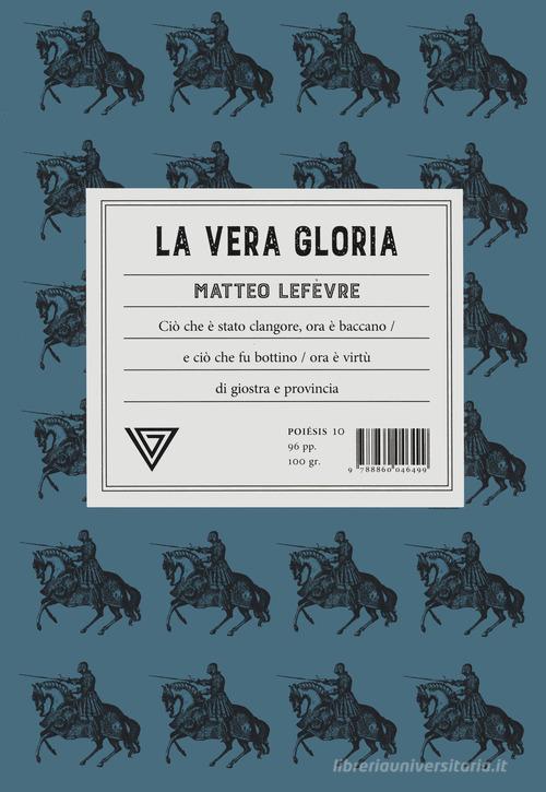La vera gloria di Matteo Lefevre edito da Perrone