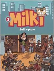 Bulli e pupe. Milki vol.2 di Lorenzo Chiavini, Roberto Ronchi, Giuseppe Zironi edito da Dalai Editore