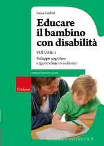 Educare il bambino con disabilità vol.1 di Luisa Coduri edito da Erickson