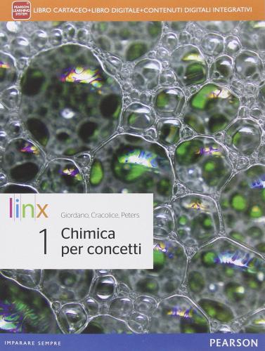 Chimica per concetti. Per le Scuole superiori. Con e-book. Con espansione online vol.1 di Cecilia Giordano, Mark S. Cracolice, Edward I Peters edito da Linx