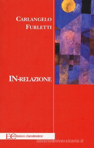 In-relazione di Carlangelo Furletti edito da Edizioni Clandestine