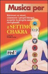 Il settimo chakra. Con CD Audio edito da Red Edizioni