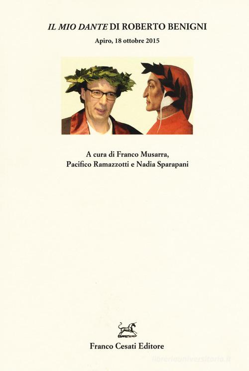 Il mio Dante di Roberto Benigni. Apiro (18 ottobre 2015) edito da Cesati