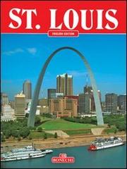 St. Louis. Ediz. inglese di Rosanna Cirigliano edito da Bonechi
