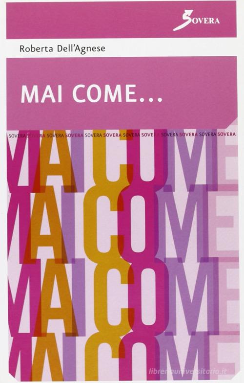 Libro Mai come... di Roberta Dell'Agnese Narrare di Sovera Edizioni