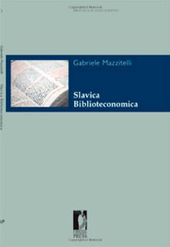 Slavica biblioteconomica di Gabriele Mazzitelli edito da Firenze University Press