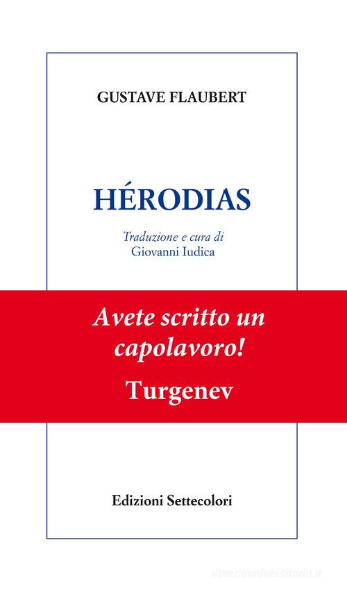 Hérodias di Gustave Flaubert edito da Edizioni Settecolori