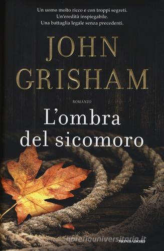 L' ombra del sicomoro di John Grisham edito da Mondadori