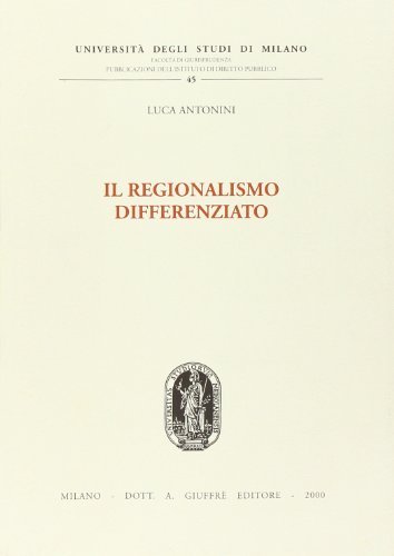 Il regionalismo differenziato di Luca Antonini edito da Giuffrè