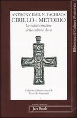 Cirillo e Metodio. Le radici cristiane della cultura slava di Anthony-Emil N. Tachiaos edito da Jaca Book