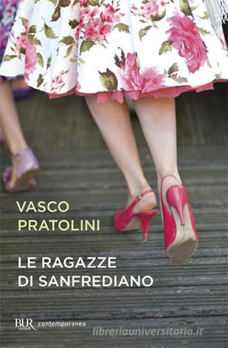 Le ragazze di Sanfrediano di Vasco Pratolini edito da Rizzoli