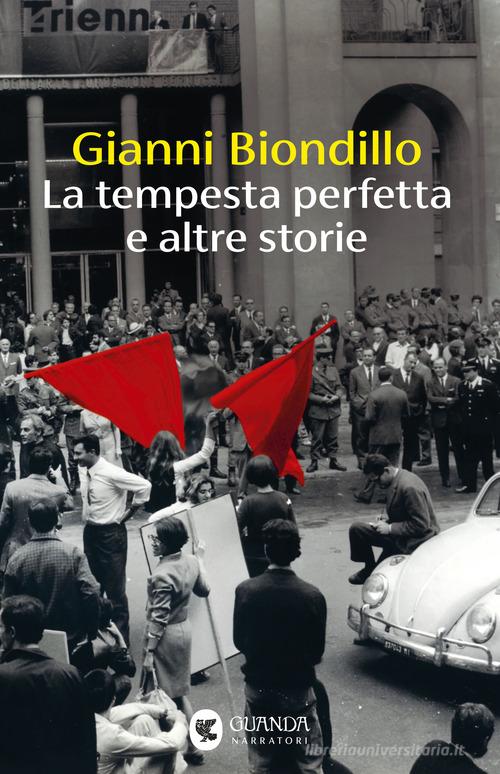 Libro La tempesta perfetta e altre storie di Gianni Biondillo Narratori della Fenice di Guanda
