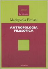 Antropologia filosofica di Mariapaola Fimiani edito da Editori Riuniti Univ. Press