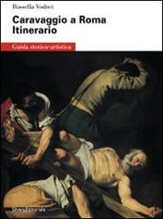 Caravaggio a Roma. Itinerario edito da Silvana