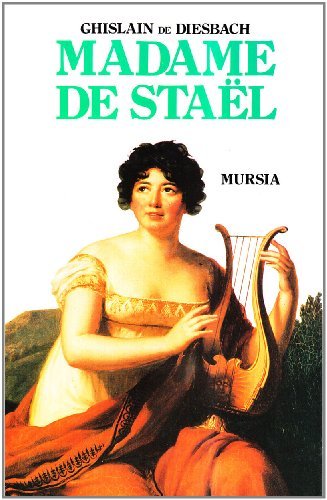 Madame de Staël di Ghislain de Diesbach edito da Ugo Mursia Editore