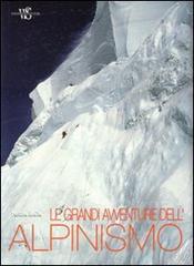 Le grandi avventure dell'alpinismo di Stefano Ardito edito da White Star