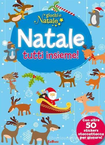 Natale tutti insieme! Giochi di Natale. Con adesivi. Ediz. illustrata edito da Edibimbi