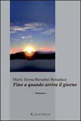 Fino a quando arriva il giorno di M. Teresa Barnabei Bonaduce edito da Aletti