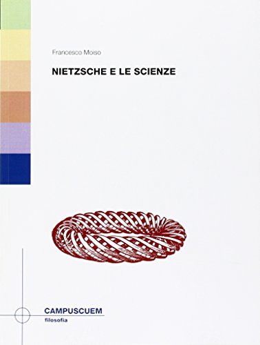 Nietzsche e le scienze di Francesco Moiso edito da CUEM