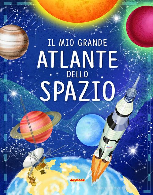 Il mio grande atlante dello spazio edito da Joybook