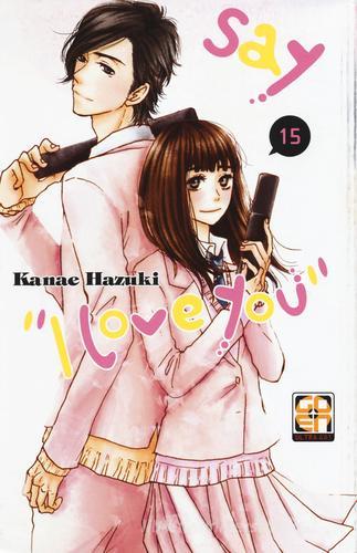 Say «I love you» vol.15 di Kanae Hazuki edito da Goen