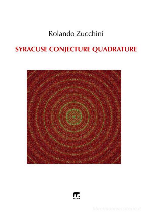 Syracuse conjecture quadrature. Nuova ediz. di Rolando Zucchini edito da Mnamon
