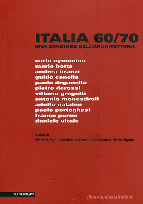 Italia 60-70. Una stagione dell'architettura edito da Il Poligrafo