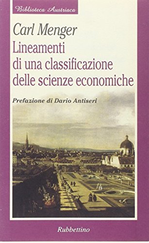 Lineamenti di una classificazione delle scienze economiche di Carl Menger edito da Rubbettino