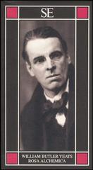 Rosa alchemica di William Butler Yeats edito da SE