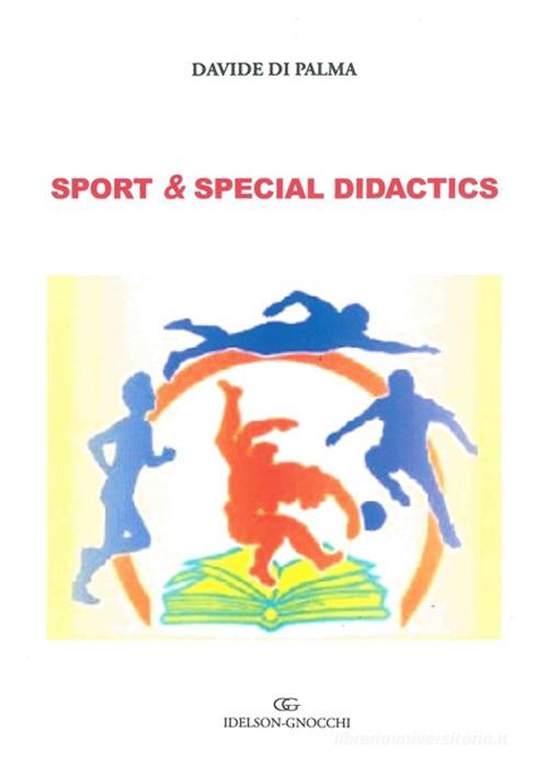 Sport & special didactis di Davide Di Palma edito da Idelson-Gnocchi