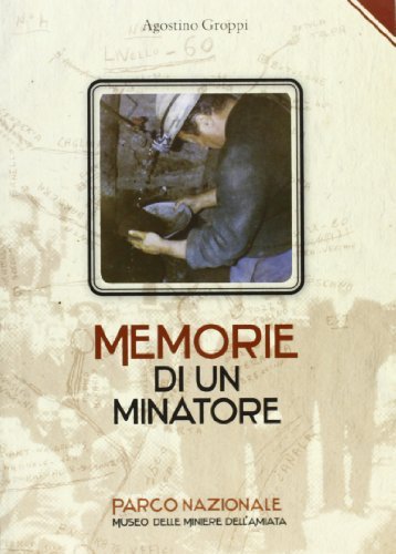 Memorie di un minatore di Agostino Groppi edito da C&P Adver Effigi