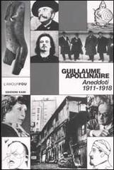Aneddoti 1911-1918 di Guillaume Apollinaire edito da Kami
