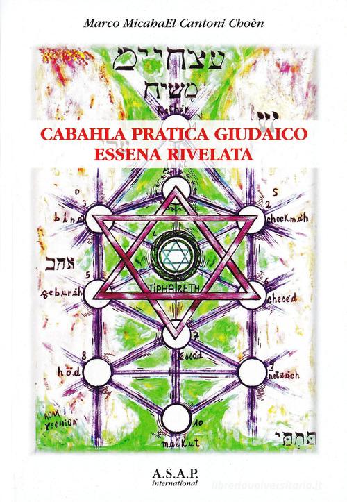 Cabbalah pratica giudaico essena rivelata di Marco Michael Cantoni Choen edito da A.S.A.P. International